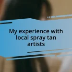 My experience with local spray tan artists