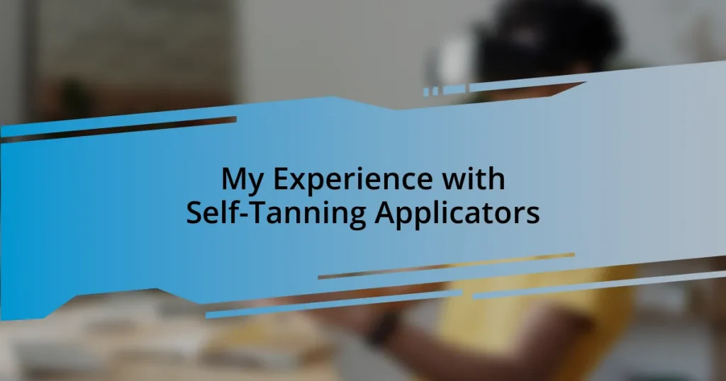 My Experience with Self-Tanning Applicators