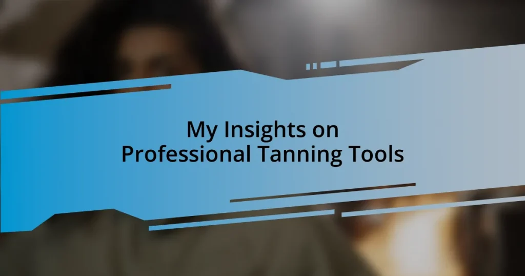 My Insights on Professional Tanning Tools