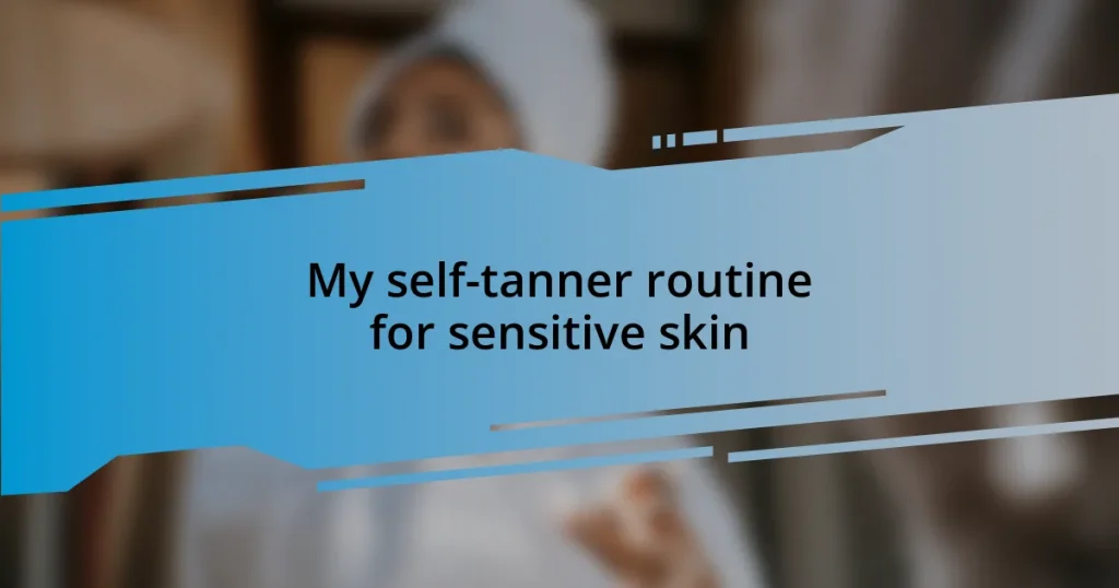 My self-tanner routine for sensitive skin