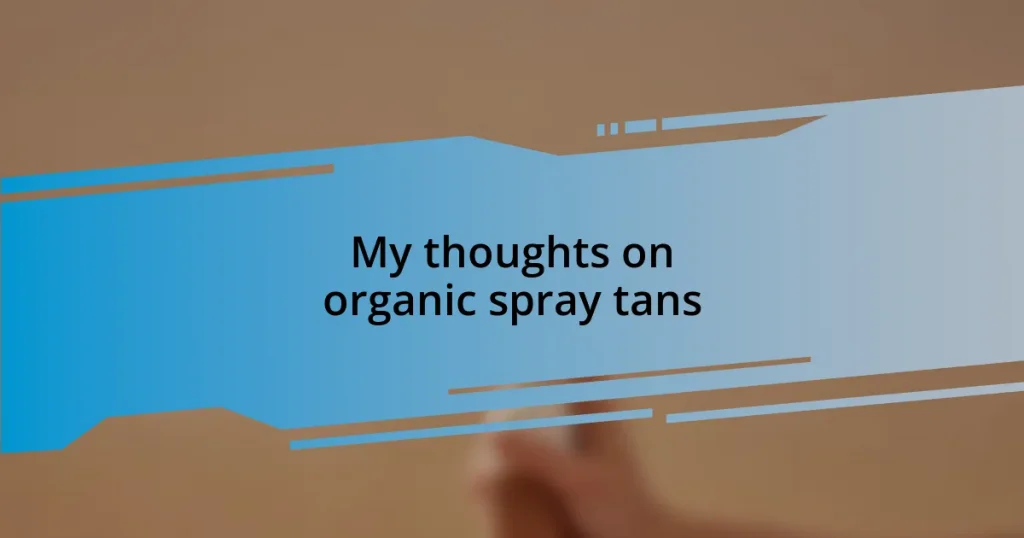 My thoughts on organic spray tans