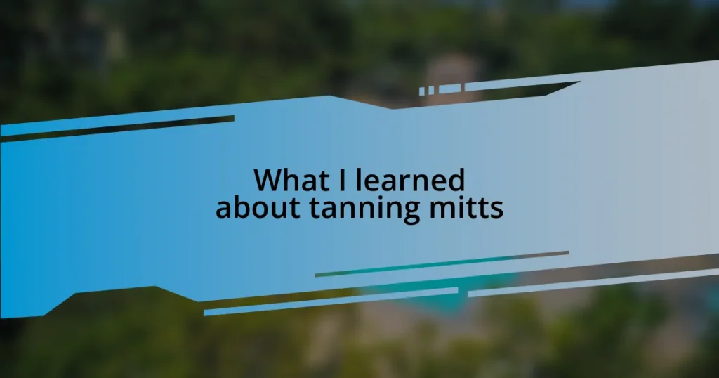 What I learned about tanning mitts