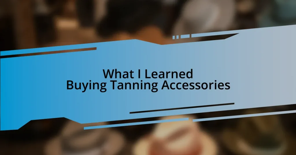 What I Learned Buying Tanning Accessories