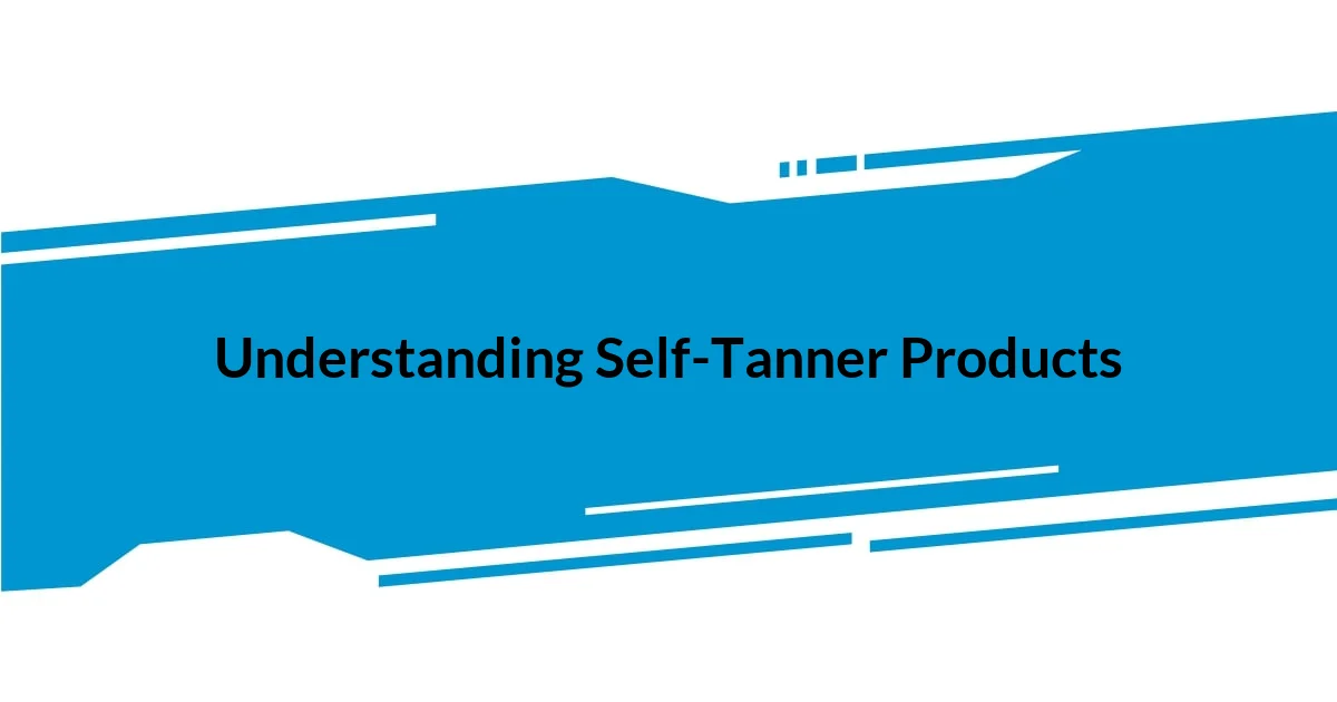 Understanding Self-Tanner Products